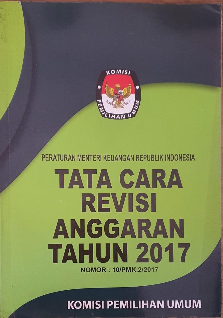 Peraturan Menteri Keuangan Republik Indonesia Tata Cara Revisi Anggaran Tahun 2017 Nomor: 10/PMK.2/2017